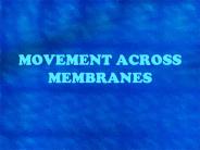 MOVEMENT%20ACROSS%20MEMBRANES