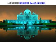 Luxurious banquet halls in delhi