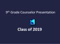 9th Grade Counselor Presentation PowerPoint PPT Presentation