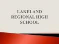 LAKELAND REGIONAL HIGH SCHOOL PowerPoint PPT Presentation
