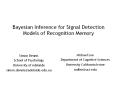 Bayesian Inference for Signal Detection Models of Recognition Memory PowerPoint PPT Presentation