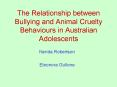 The Relationship between Bullying and Animal Cruelty Behaviours in Australian Adolescents PowerPoint PPT Presentation