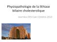 Physiopathologie de la lithiase biliaire cholesterolique PowerPoint PPT Presentation