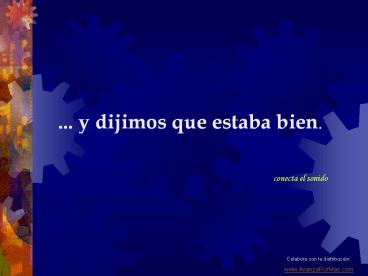 ... y dijimos que estaba bien.