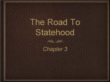 The Road To Statehood