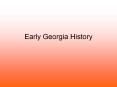 Early Georgia History PowerPoint PPT Presentation
