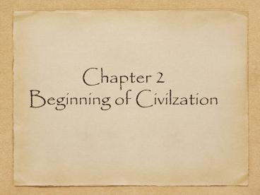 Chapter 2 Beginning of Civilzation