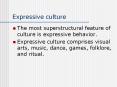 Expressive culture PowerPoint PPT Presentation