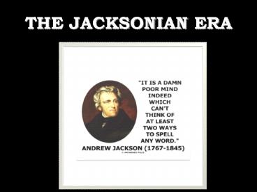 THE JACKSONIAN ERA
