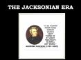 THE JACKSONIAN ERA PowerPoint PPT Presentation