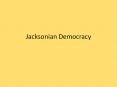 Jacksonian Democracy PowerPoint PPT Presentation