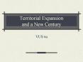 Territorial Expansion and a New Century PowerPoint PPT Presentation