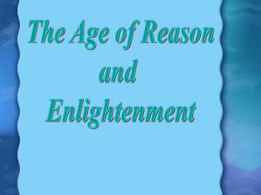 The Age of Reason and Enlightenment