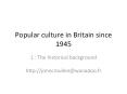 Popular%20culture%20in%20Britain%20since%201945 PowerPoint PPT Presentation
