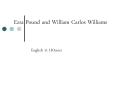 Ezra Pound and William Carlos Williams PowerPoint PPT Presentation