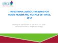 Infection Control Training for   Home Health and Hospice Settings, 2014 PowerPoint PPT Presentation