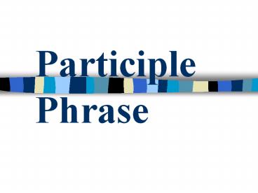 Participle Phrase