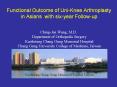 Functional%20Outcome%20of%20Uni-Knee%20Arthroplasty%20in%20Asians%20with%20six-year%20Follow-up PowerPoint PPT Presentation