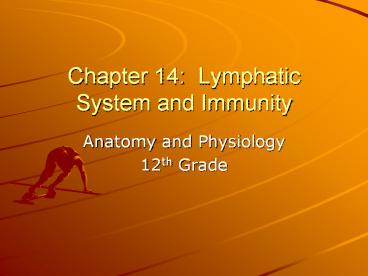 Chapter 14: Lymphatic System and Immunity