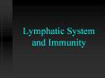 Lymphatic System and Immunity PowerPoint PPT Presentation