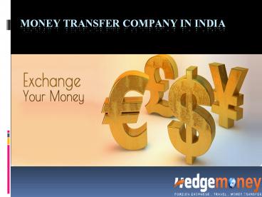 Hedge Money - Money Transfer Company in India