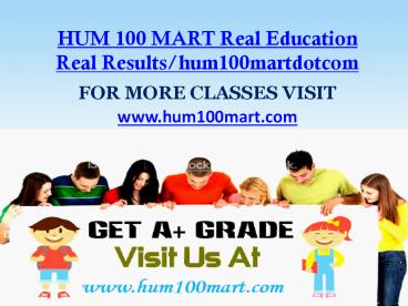 HUM 100 MART Real Education Real Results/hum100martdotcom
