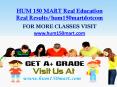 HUM 150 MART Real Education Real Results/hum150martdotcom PowerPoint PPT Presentation