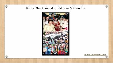 Radhe Maa Quizzed by Police in AC Comfort