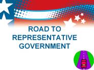 ROAD TO REPRESENTATIVE GOVERNMENT
