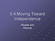 5:4 Moving Toward Independence