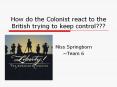 How do the Colonist react to the British trying to keep control??? PowerPoint PPT Presentation