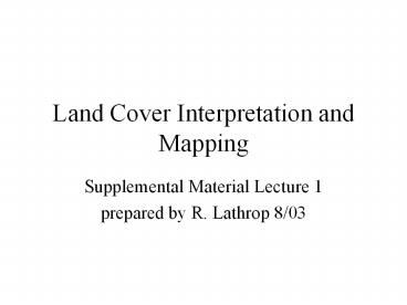 Land Cover Interpretation and Mapping