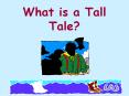 What is a Tall Tale? PowerPoint PPT Presentation