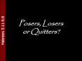 Posers,%20Losers%20or%20Quitters? PowerPoint PPT Presentation