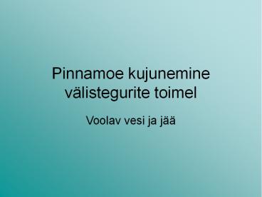 Pinnamoe kujunemine v