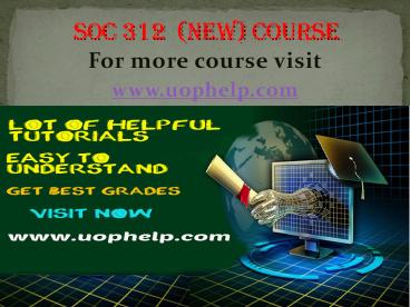 SOC 312 (new) Instant Education/uophelp