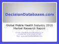Global Mobile Health Market 2016 : Industry Trends and Analysis PowerPoint PPT Presentation