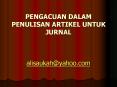 PENGACUAN DALAM PENULISAN ARTIKEL UNTUK JURNAL  alisaukah@yahoo.com PowerPoint PPT Presentation