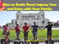 Plan an Exotic Rome Segway Tour and Enjoy with Your Family PowerPoint PPT Presentation
