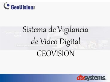 Sistema de Vigilancia de Video Digital GEOVISION
