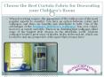 Choose the Best Curtain Fabric for Decorating your Children’s Room PowerPoint PPT Presentation