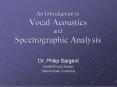 An Introduction to Vocal Acoustics and Spectrographic Analysis PowerPoint PPT Presentation