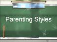 Parenting Styles PowerPoint PPT Presentation