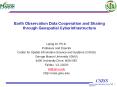 Earth Observation Data Cooperation and Sharing through Geospatial Cyberinfrastructure PowerPoint PPT Presentation
