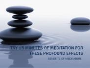 TRY 15 MINUTES OF MEDITATION FOR THESE PROFOUND EFFECTS