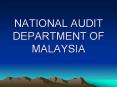 NATIONAL AUDIT DEPARTMENT OF MALAYSIA PowerPoint PPT Presentation