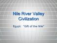 Nile River Valley Civilization PowerPoint PPT Presentation