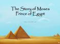The%20Story%20of%20Moses%20Prince%20of%20Egypt%20Primary%201%20TIOF%20(RERC%20-%20June) PowerPoint PPT Presentation
