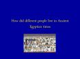 How did different people live in Ancient Egyptian times PowerPoint PPT Presentation