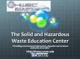 The Solid and Hazardous Waste Education Center PowerPoint PPT Presentation